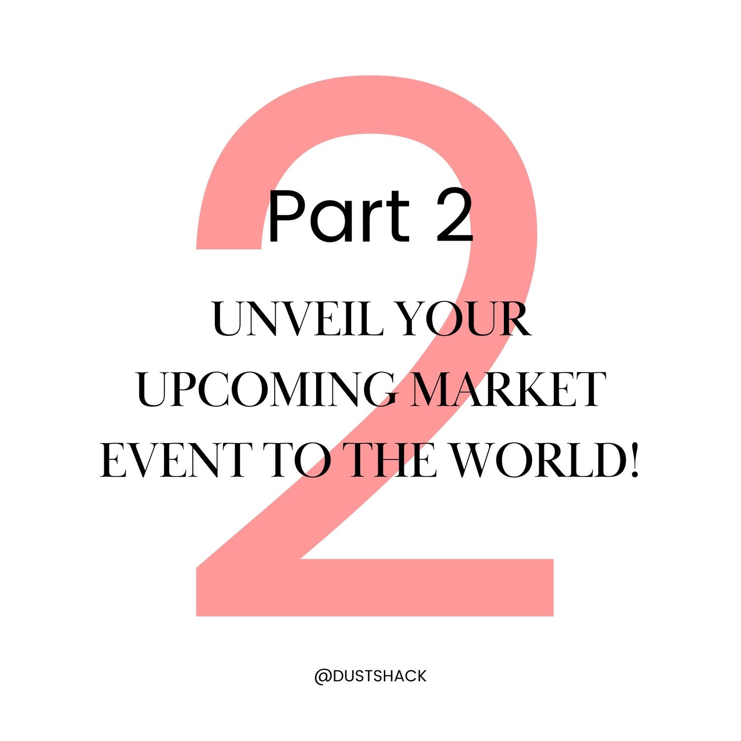 Part 2 - Unveil Your Upcoming Market Event to the World!