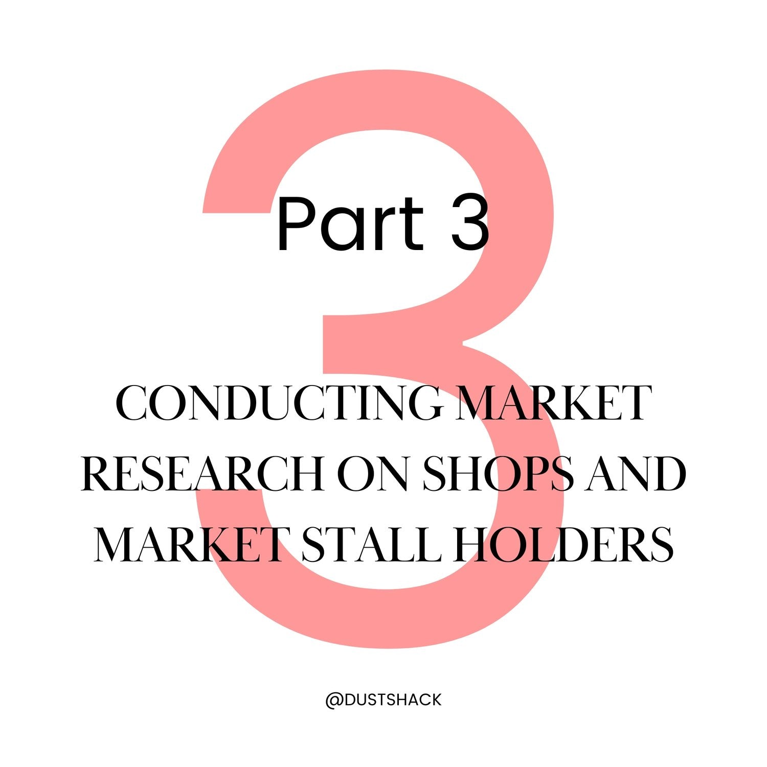 Part 3 - Conducting Market Research on Shops and Market Stall Holders