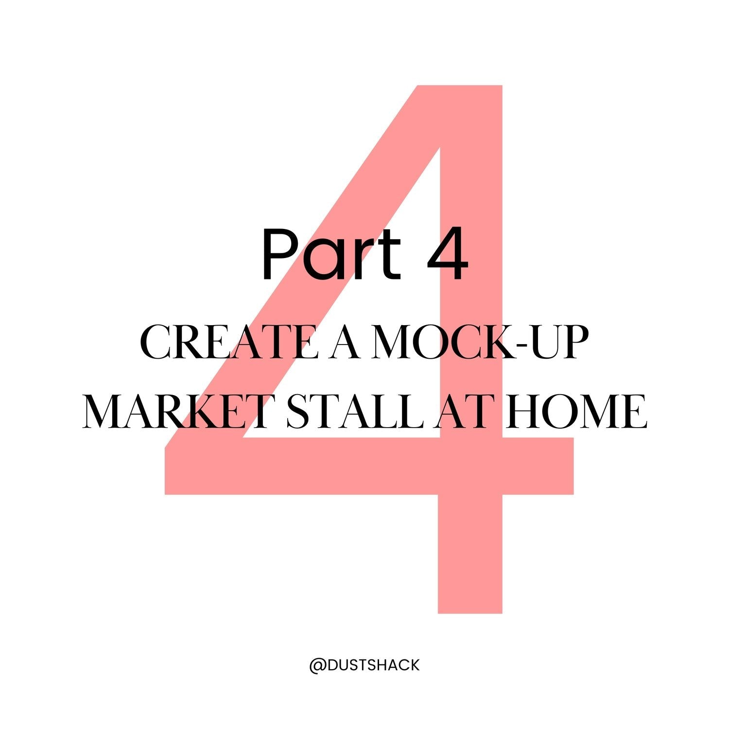 Part 4 - Create a Mock-Up Market Stall at Home