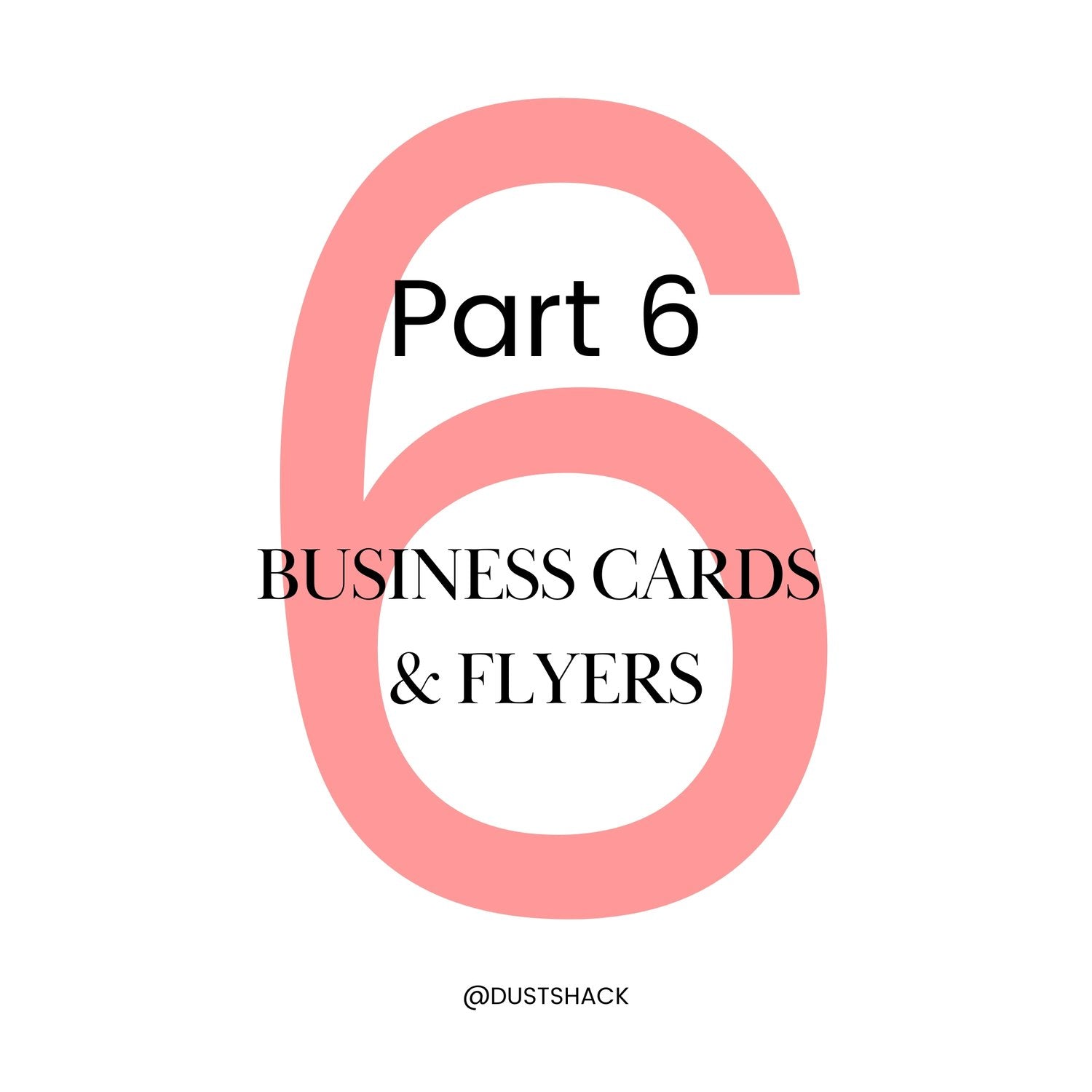 Part 6 - Business Cards And Flyers